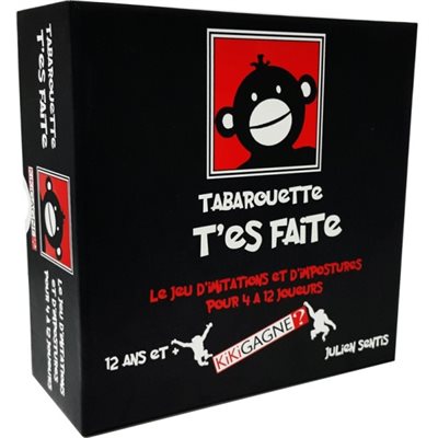 TABAROUETTE T ES FAITE - JEU ADOS/ADULTES - KIKIGAGNE?